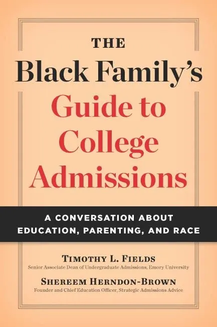 The Black Family's Guide to College Admissions: Insights on Education, Parenting, and Race