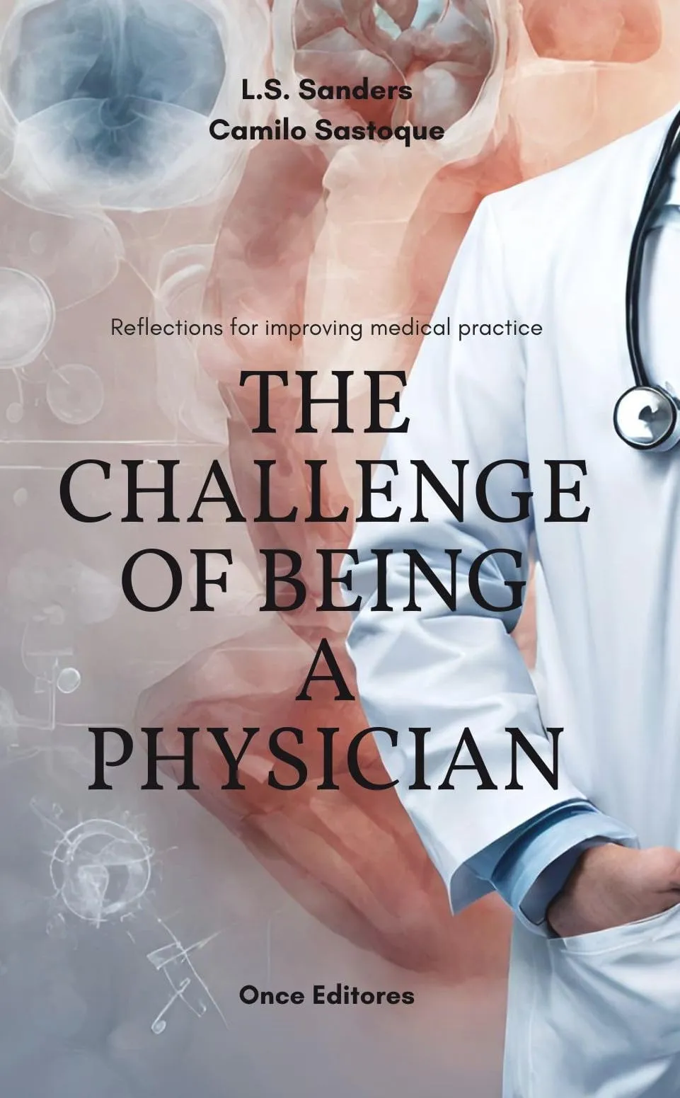 The Challenge of Being a Physician: Reflections for Improving Medical Practice