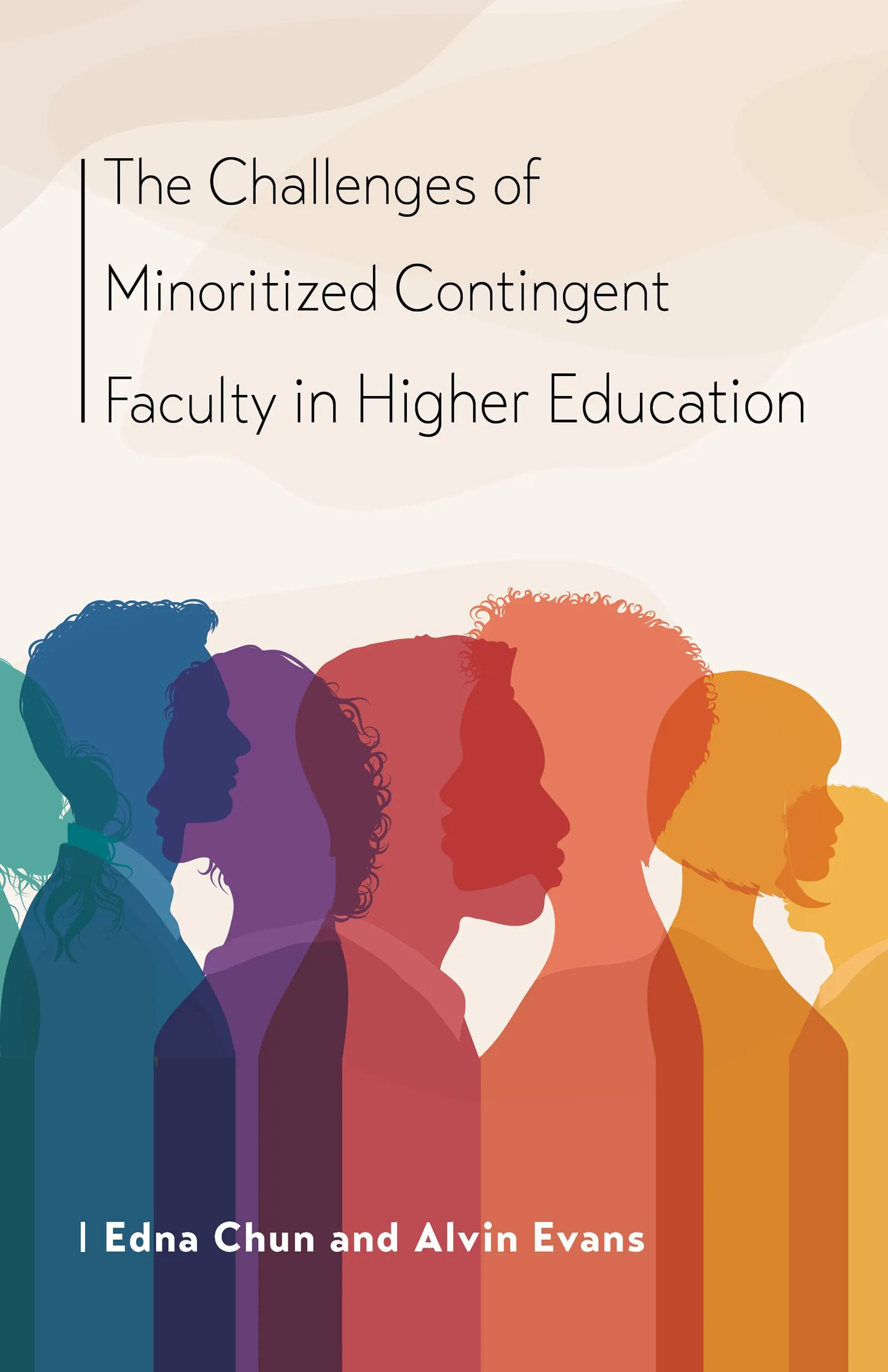 The Challenges of Minoritized Contingent Faculty in Higher Education - Essential Insights