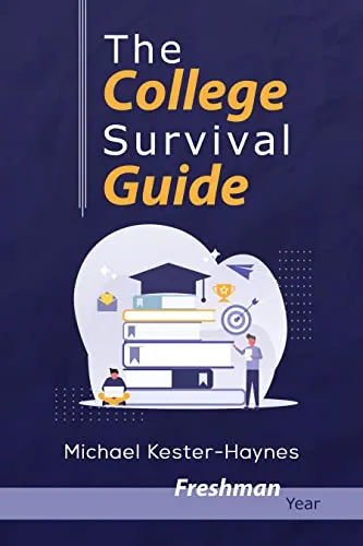 The College Survival Guide: Freshman Year by Big Fish Top Dogs Publishing