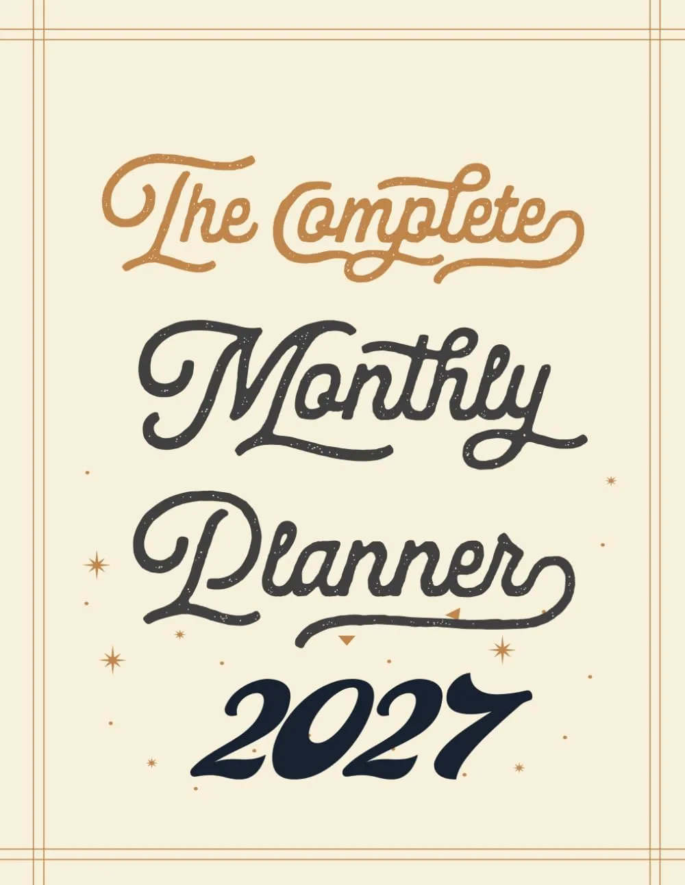 The Complete 2027 Monthly Planner - 52 Week Calendar with Celestial Cover