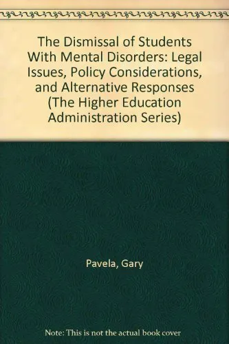 The Dismissal of Students With Mental Disorders: Legal Issues & Alternative Responses Book