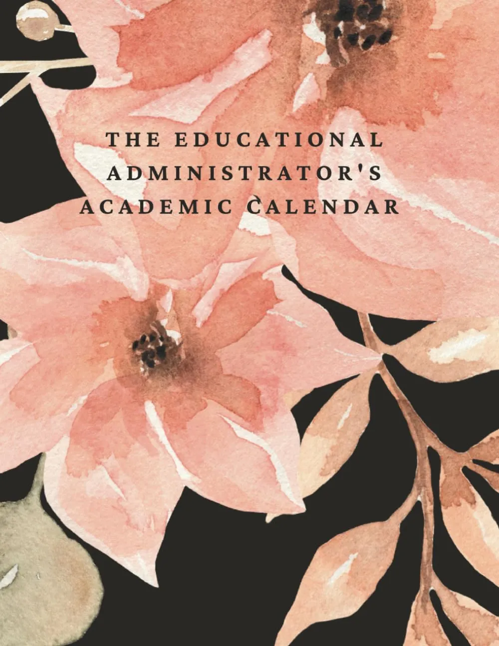 The Educational Administrator's Academic Calendar for Effective Planning and Organization