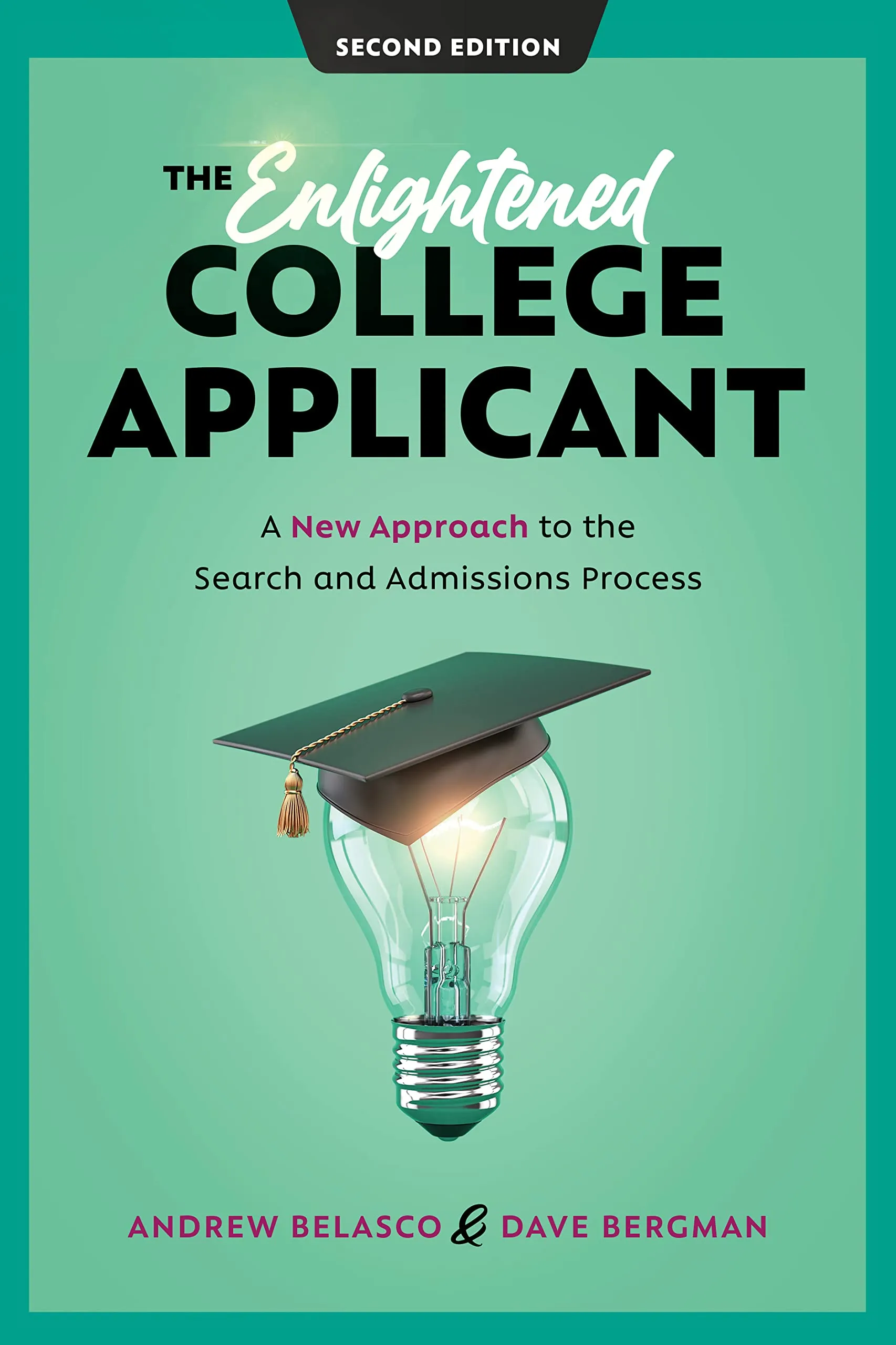 The Enlightened College Applicant: A New Approach to College Search & Admissions Process