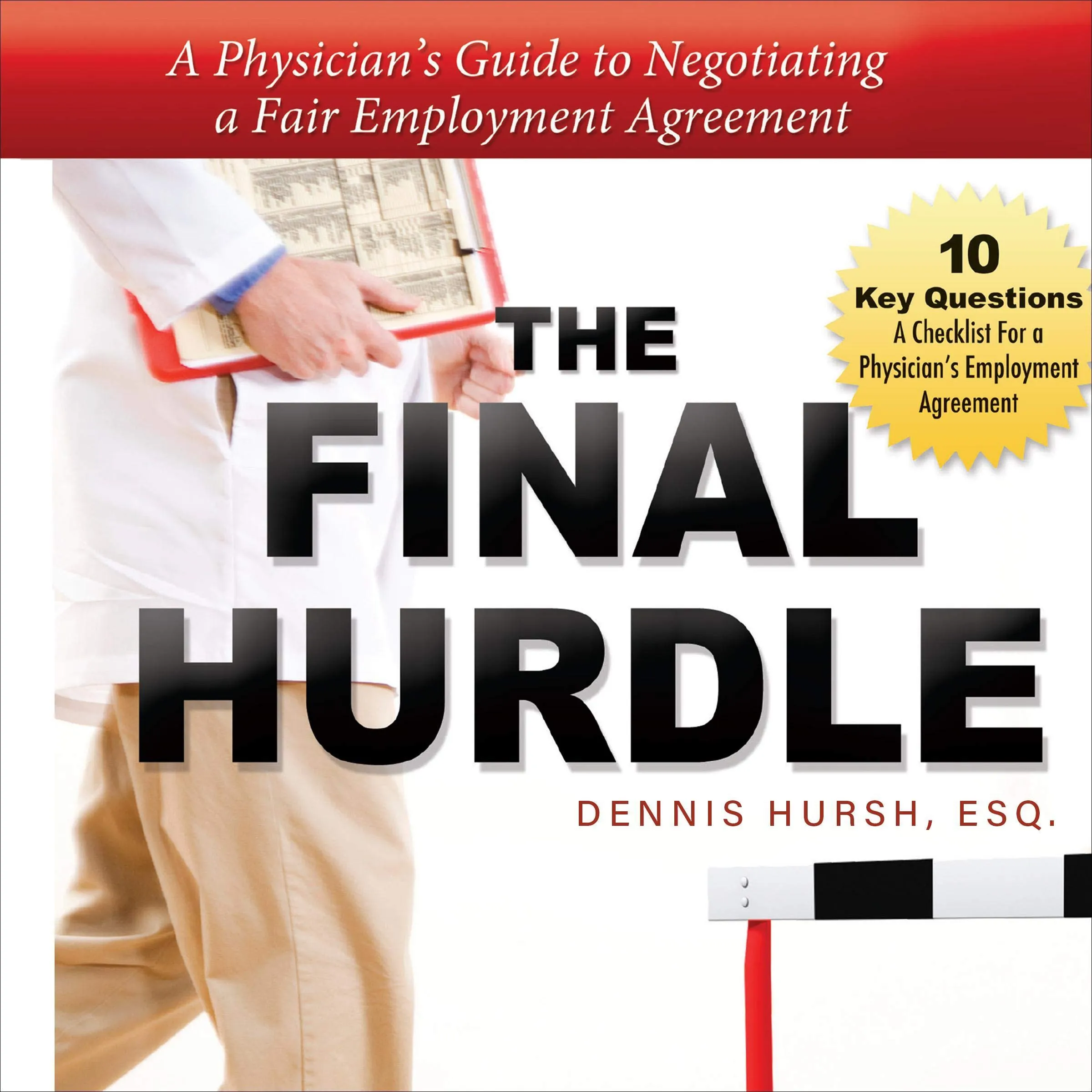 The Final Hurdle: Physician's Guide to Negotiating Fair Employment Agreement