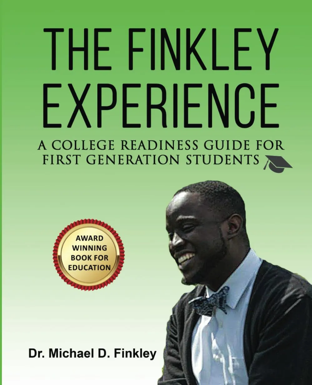 The Finkley Experience: College Readiness Guide for First Generation Students