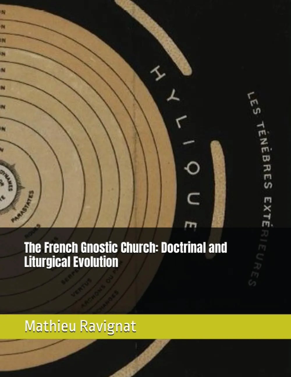 The French Gnostic Church: Doctrinal & Liturgical Evolution with Unpublished Translations