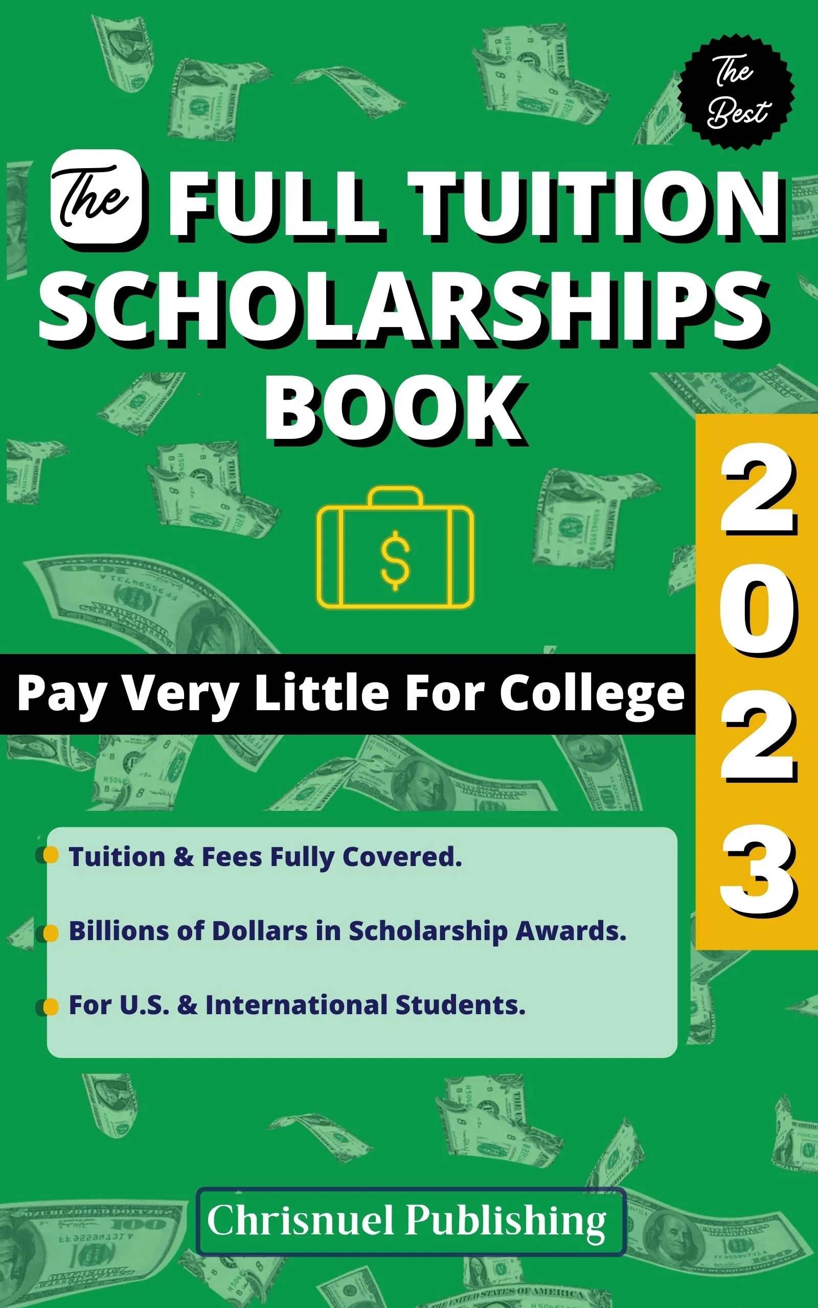 The Full Tuition Scholarships Book 2023: Pay Very Little For College