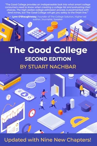 The Good College: Insights on Admissions, Costs, Academics, Rankings & Campus Issues