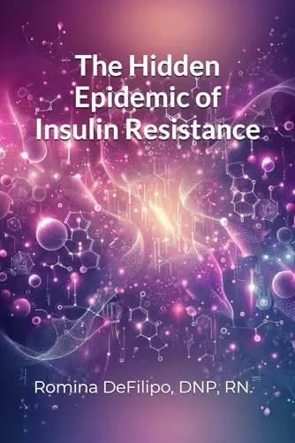 The Hidden Epidemic of Insulin Resistance - Essential Insights on Health and Wellness