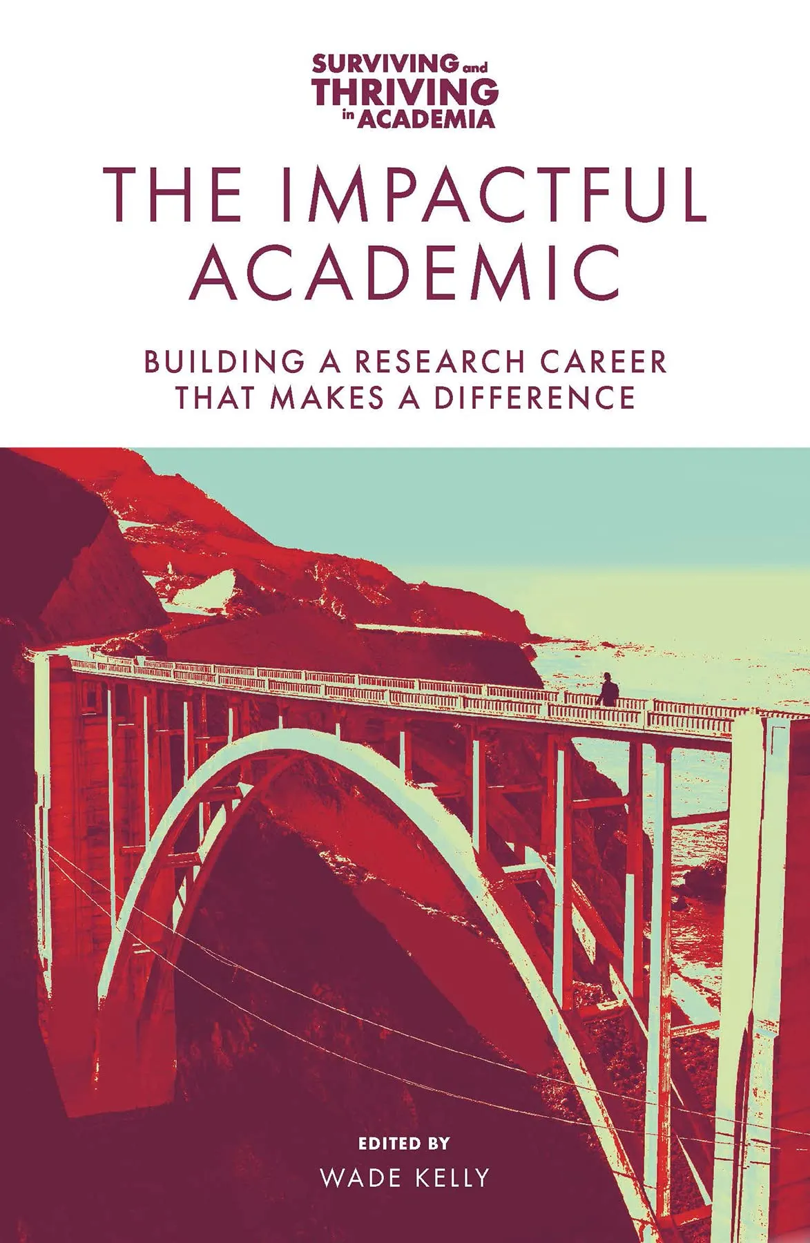 The Impactful Academic: Building a Research Career That Makes a Difference by Routledge