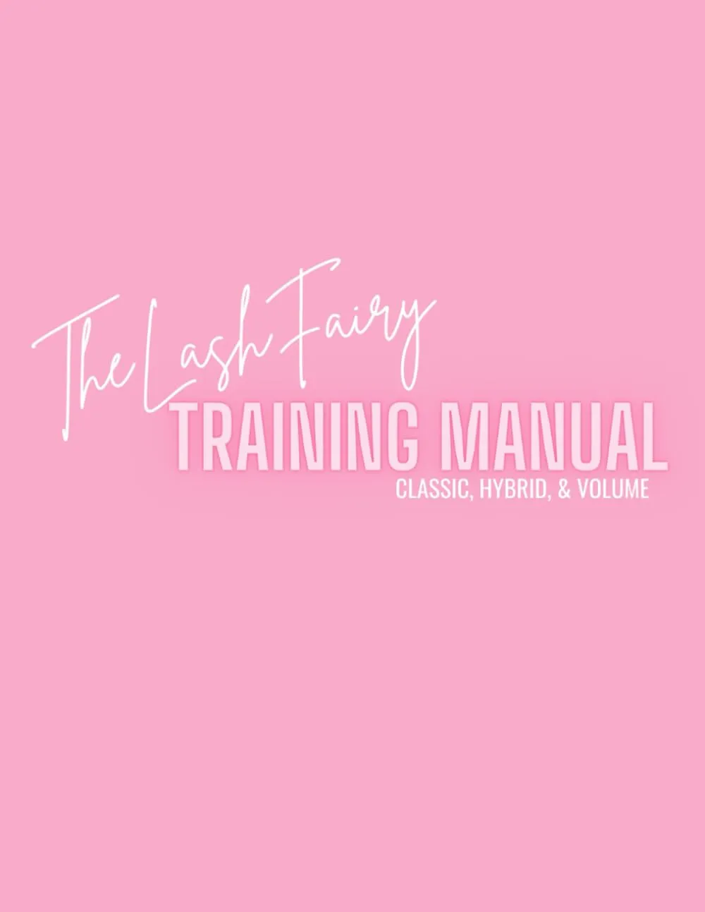 The Lash Fairy Training Manual - Learn Classic, Hybrid & Volume Lash Extensions