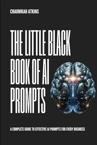 The Little Black Book of AI Prompts – Unlock Business Innovation with ChatGPT Strategies