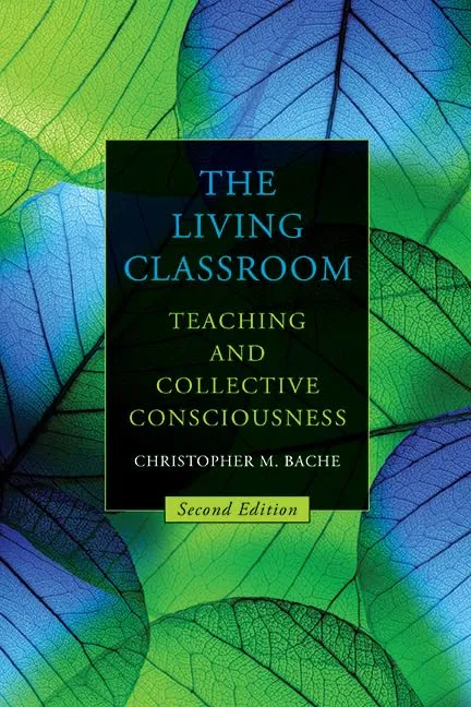 The Living Classroom, 2nd Edition: Teaching & Collective Consciousness by McGraw-Hill Education