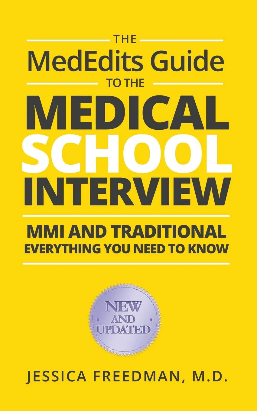 The MedEdits Guide to the Medical School Interview: MMI & Traditional Interview Techniques