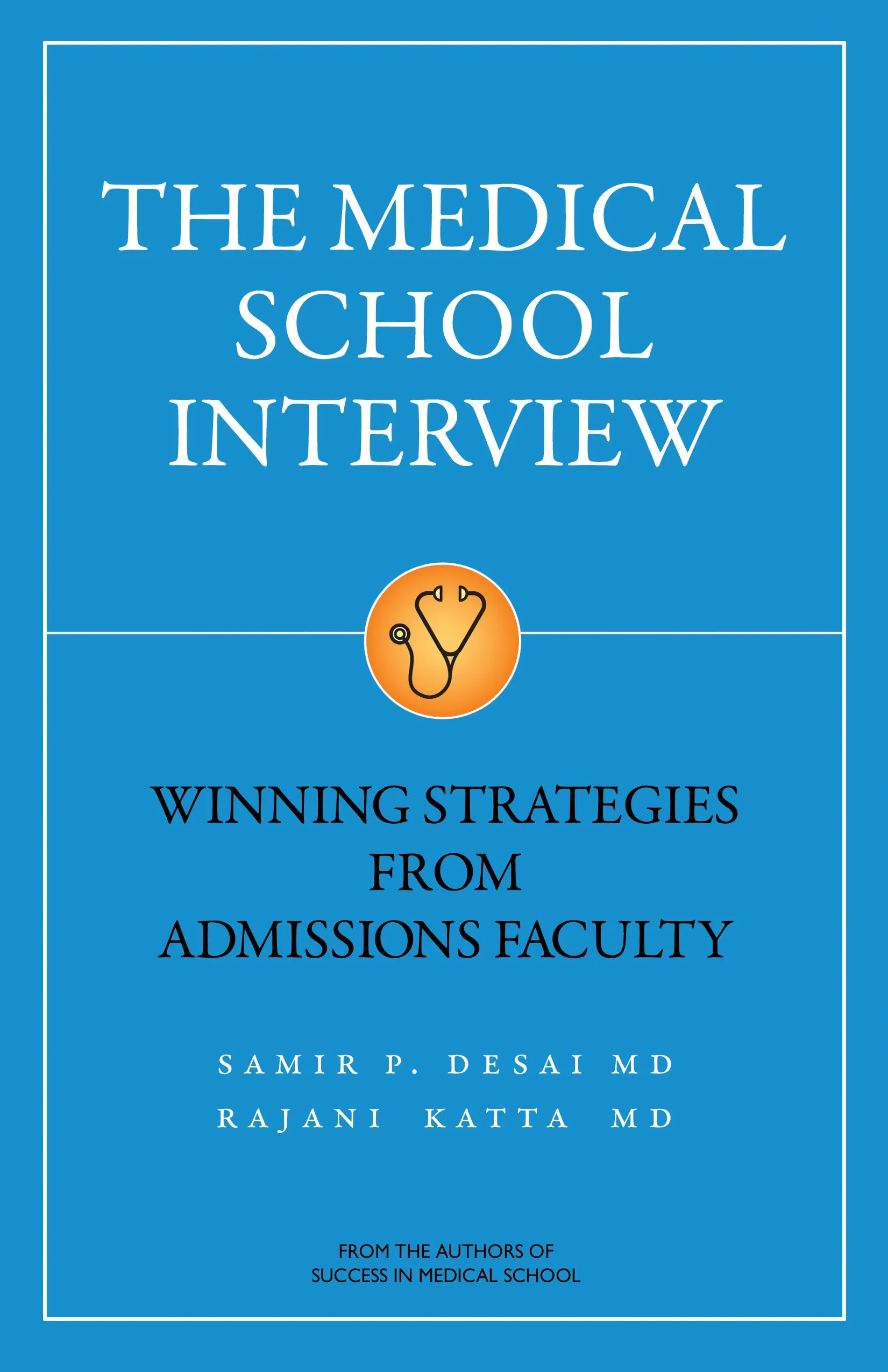 The Medical School Interview: Winning Strategies from Admissions Faculty by Nova Press