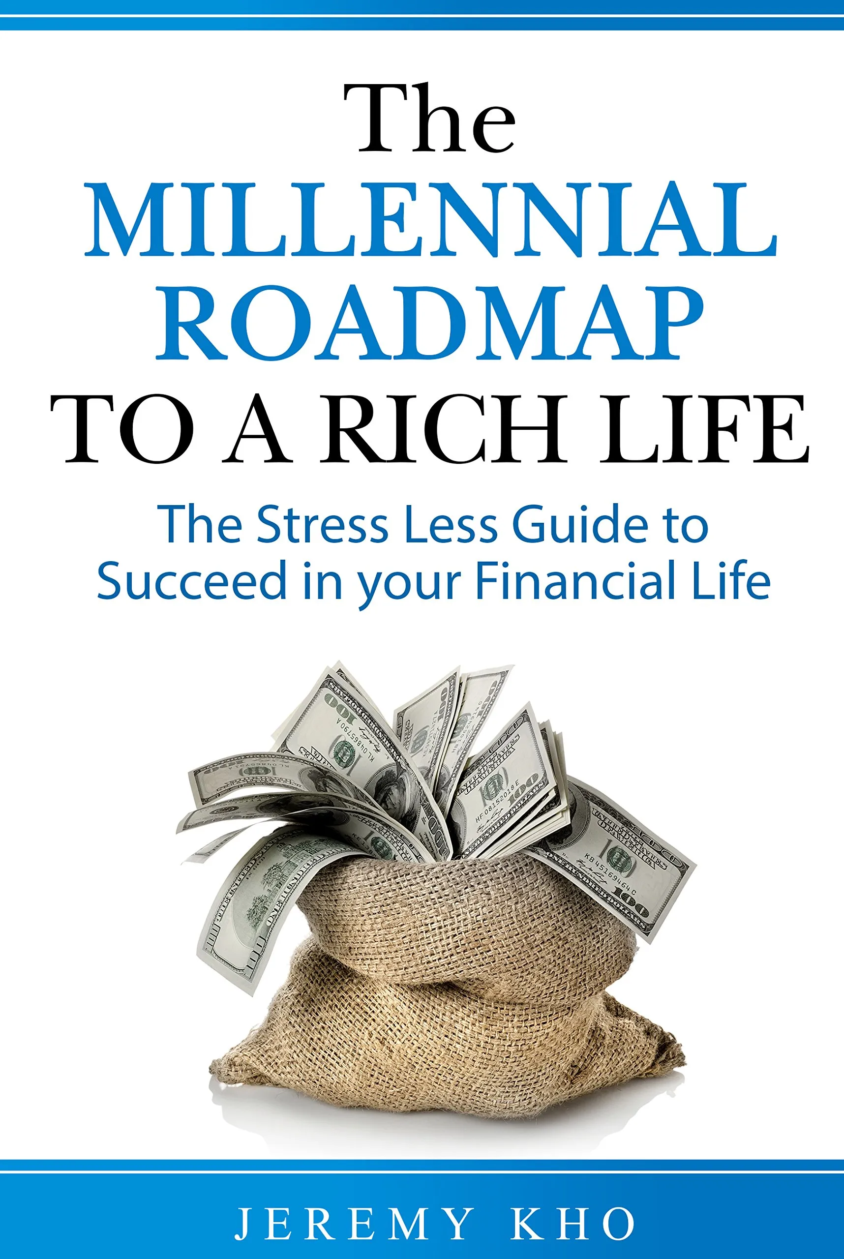 The Millennial Roadmap to a Rich Life: Your Guide to Stress-Free Financial Success