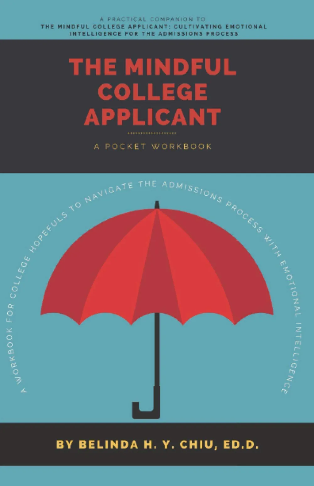 The Mindful College Applicant Pocket Workbook for Stress-Free Admissions