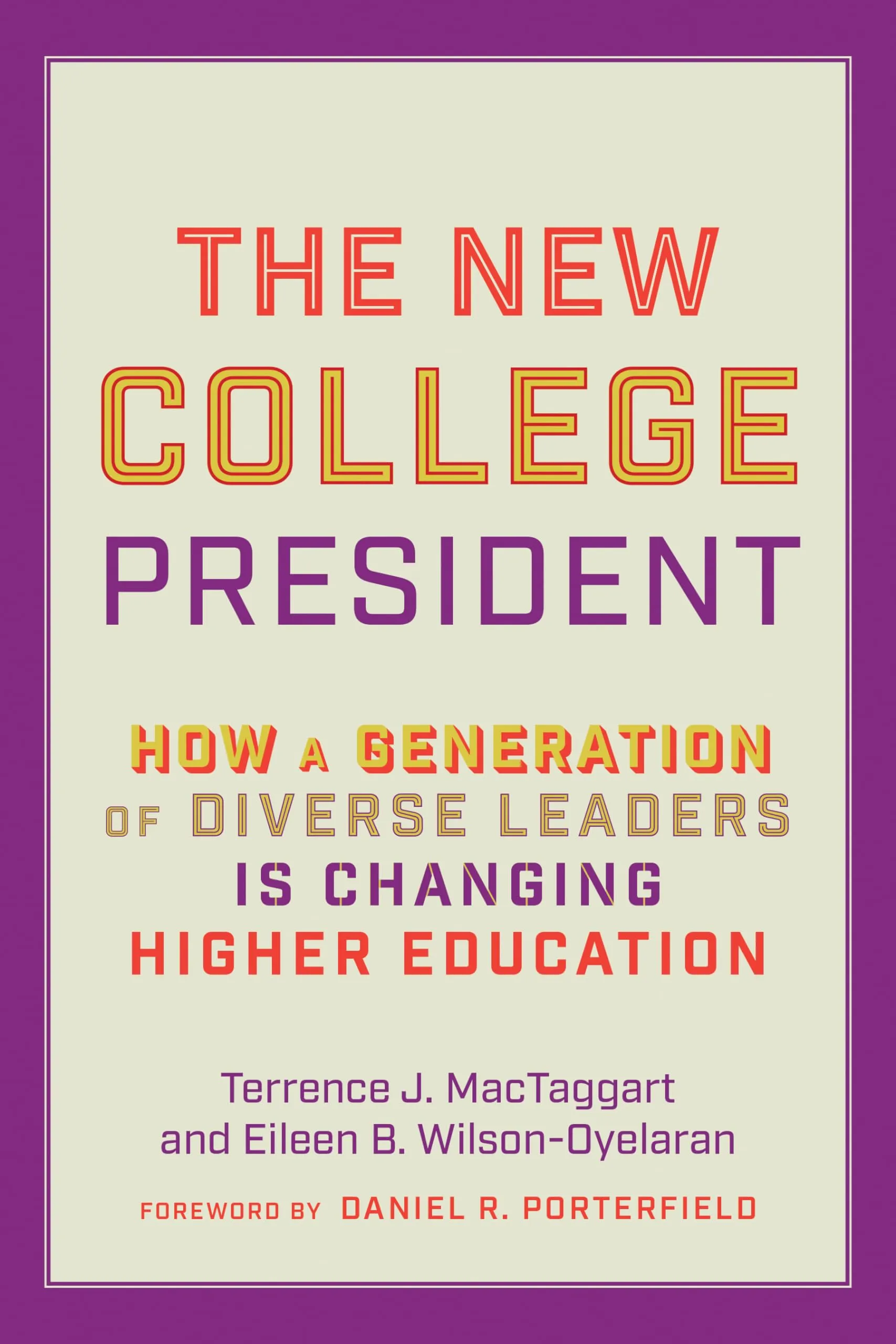 The New College President: Diverse Leaders Transforming Higher Education