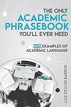 The Only Academic Phrasebook You'll Ever Need: 600 Examples of Academic Language