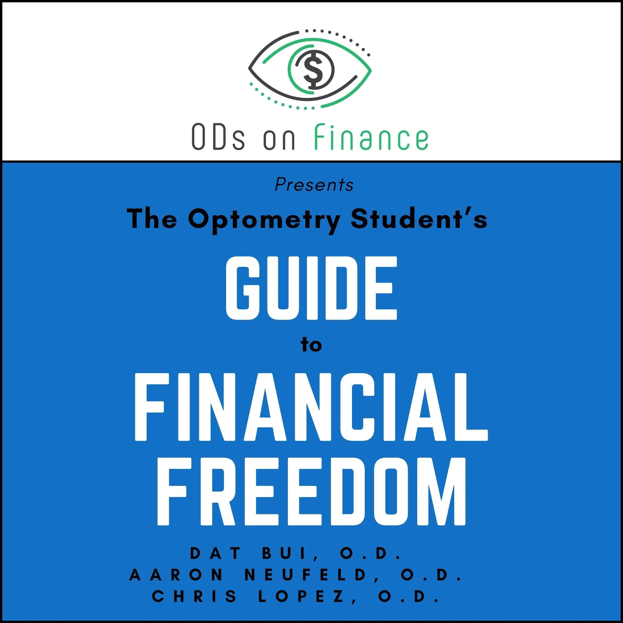 The Optometry Student’s Guide to Financial Freedom - ODs on Finance Book Series