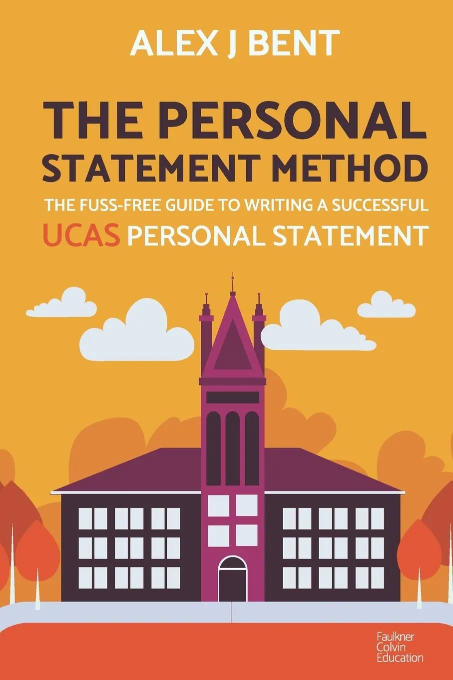 The Personal Statement Method: A Guide to Writing a Successful UCAS Personal Statement