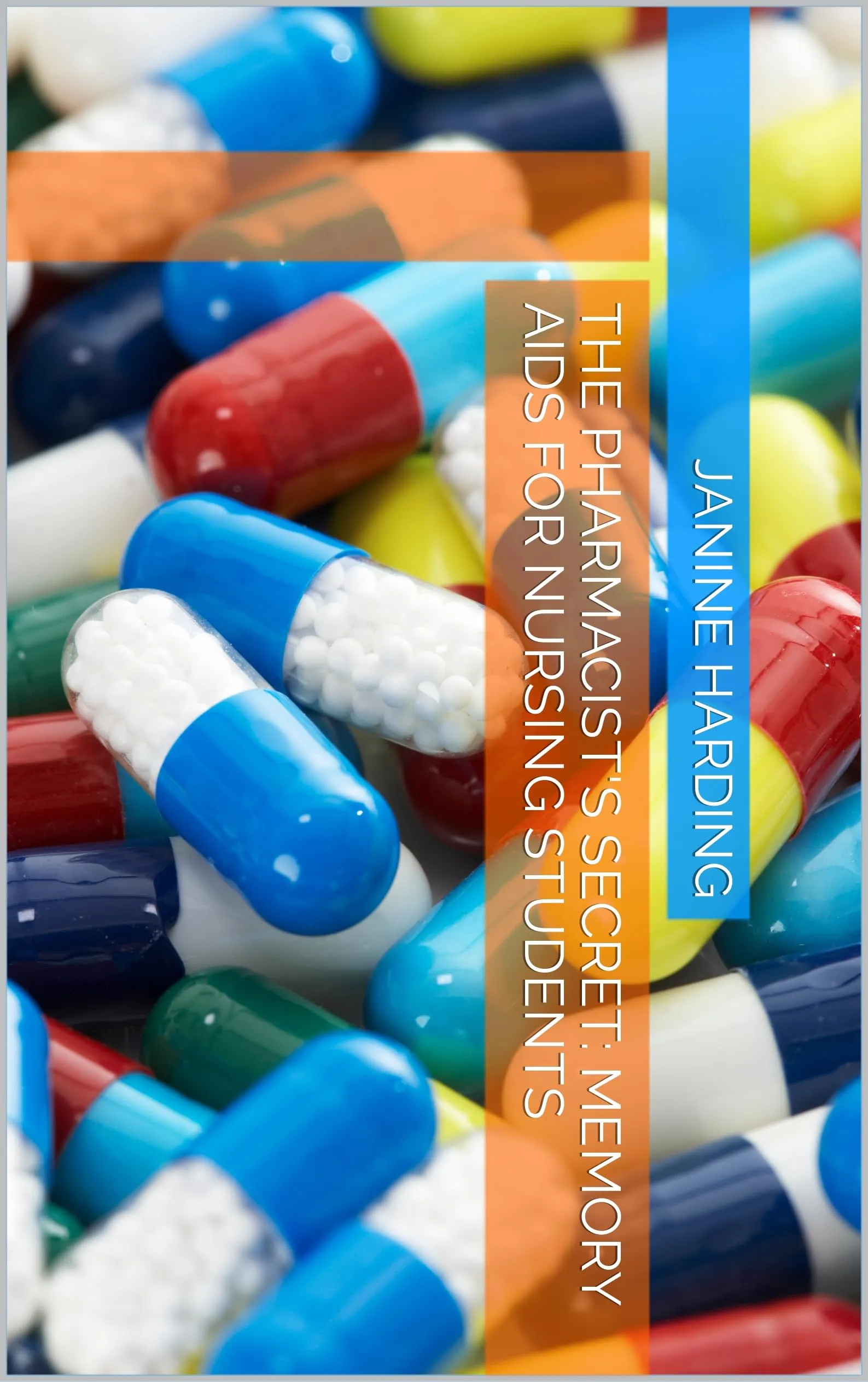 The Pharmacist's Secret Memory Aids for Nursing Students by Nova Press