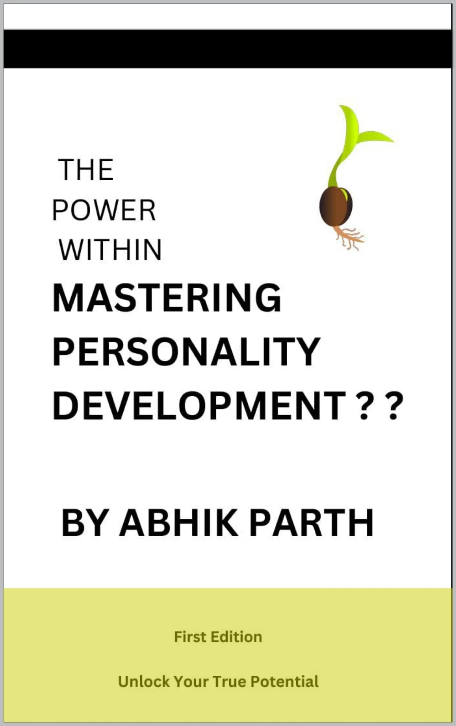 The Power Within: Mastering Personality Development by Abhik Parth