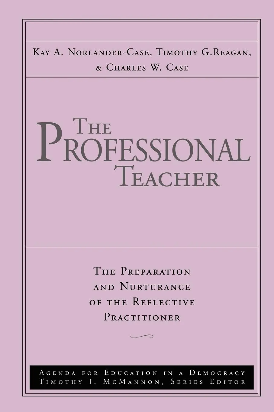 The Professional Teacher Book: Preparing Reflective Practitioners for Educational Renewal