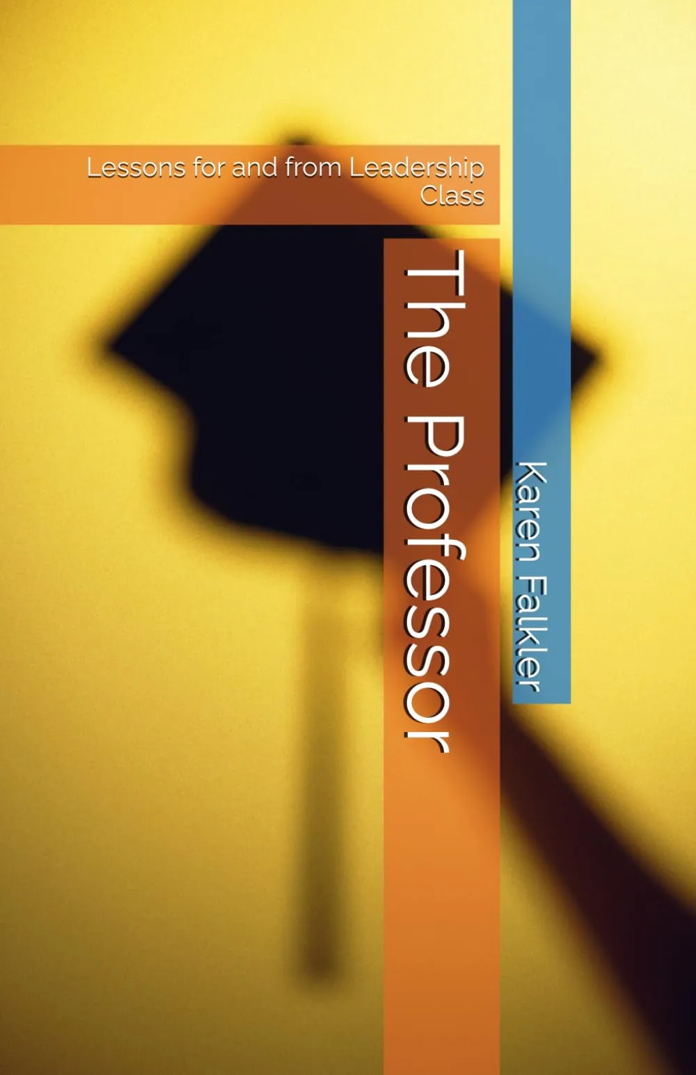 The Professor: Leadership Lessons for Growth and Success