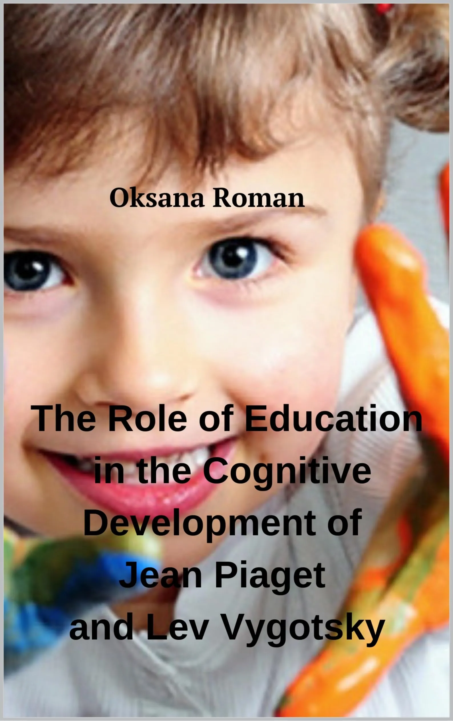 The Role of Education in Cognitive Development by Piaget & Vygotsky - Habile Press