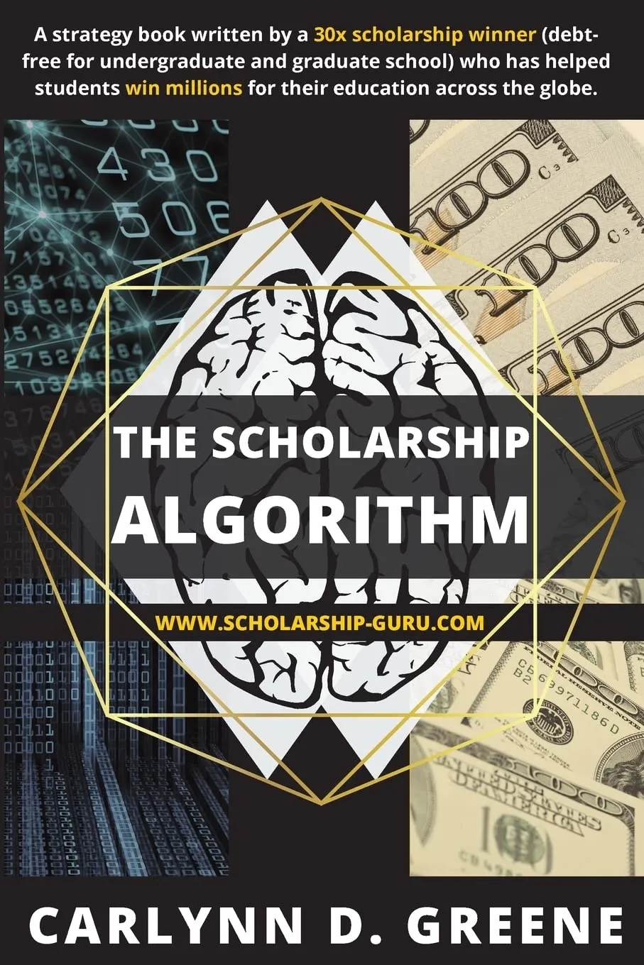 The Scholarship Algorithm by Carlynn Greene - Win Scholarships & Graduate Debt-Free