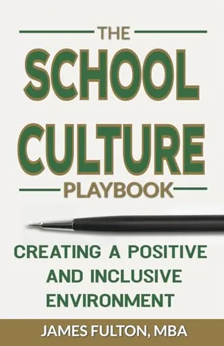 The School Culture Playbook for a Positive and Inclusive Learning Environment