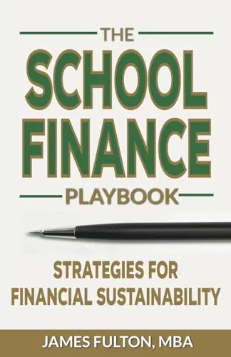 The School Finance Playbook: Strategies for Financial Sustainability by Brannon Jones