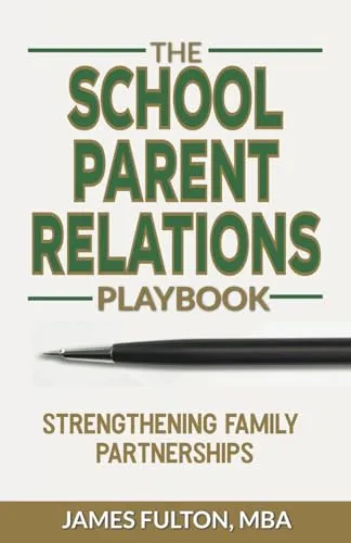 The School Parent Relations Playbook: Strengthening Family Partnerships Guide for Educators