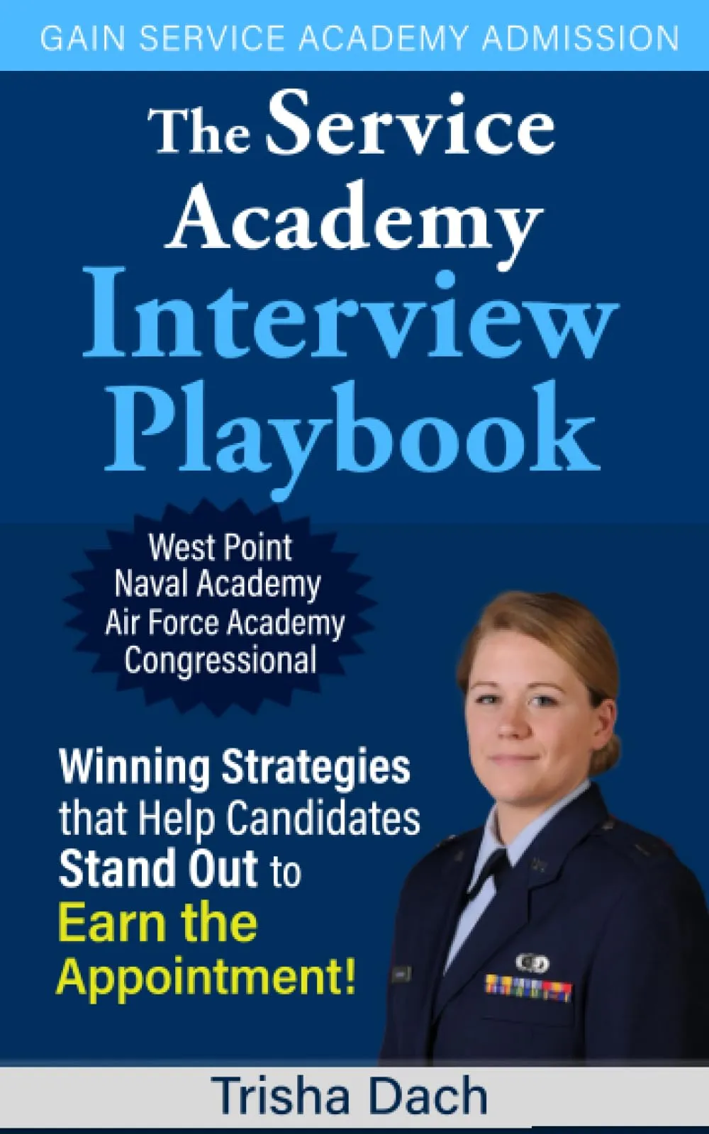 The Service Academy Interview Playbook: Essential Strategies for Academy Appointment Success