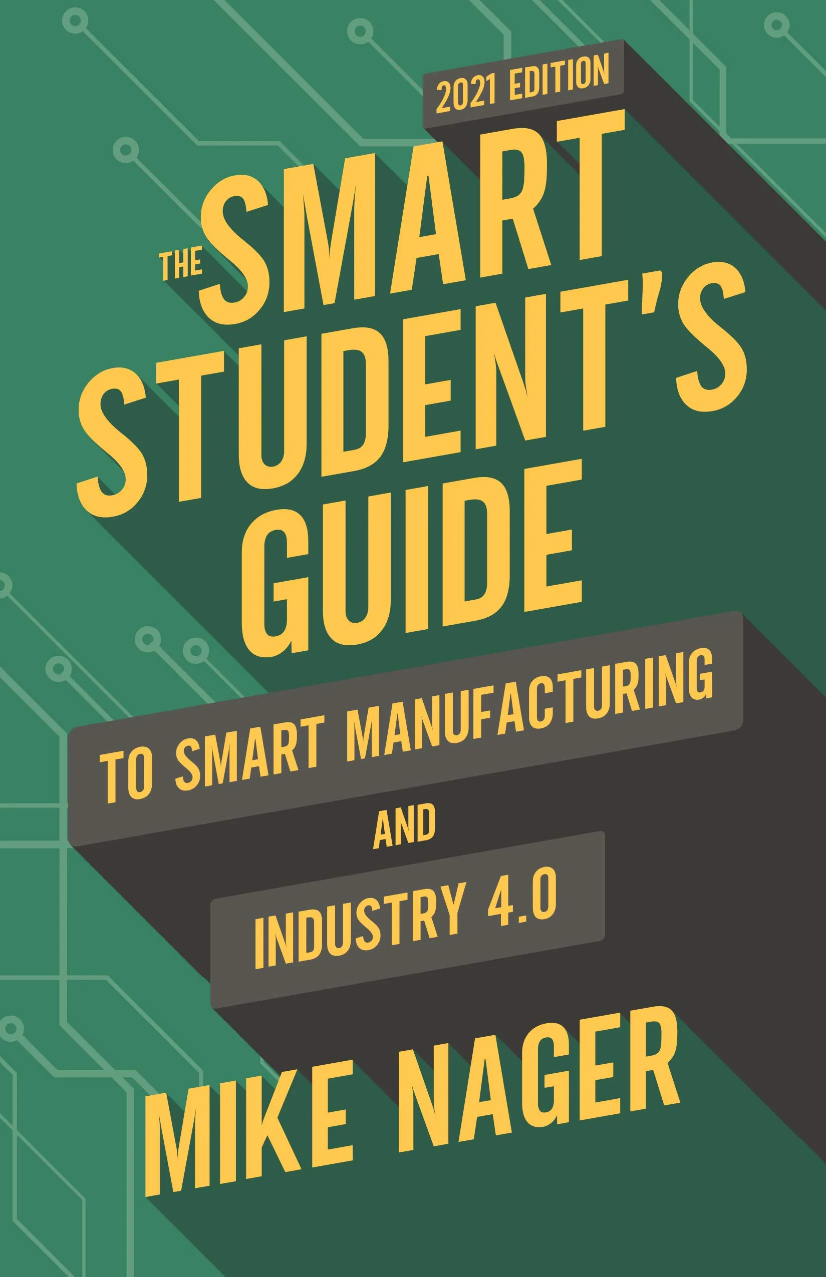 The Smart Student's Guide to Smart Manufacturing and Industry 4.0 by Melissa Khalil