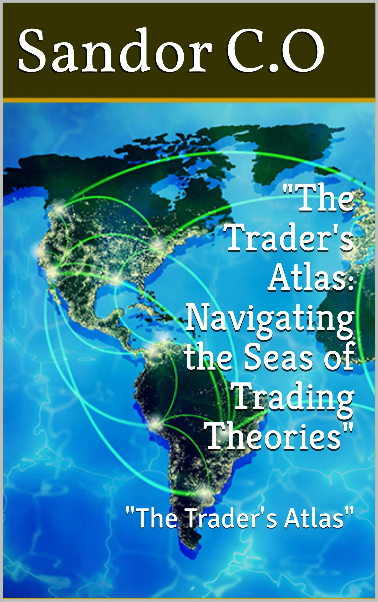 The Trader's Atlas: Navigating Trading Theories - McGraw-Hill Education