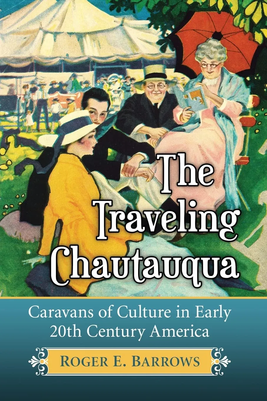 The Traveling Chautauqua: Cultural Caravans in Early 20th Century America