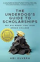 The Underdog's Guide to Scholarships for Your Dream College