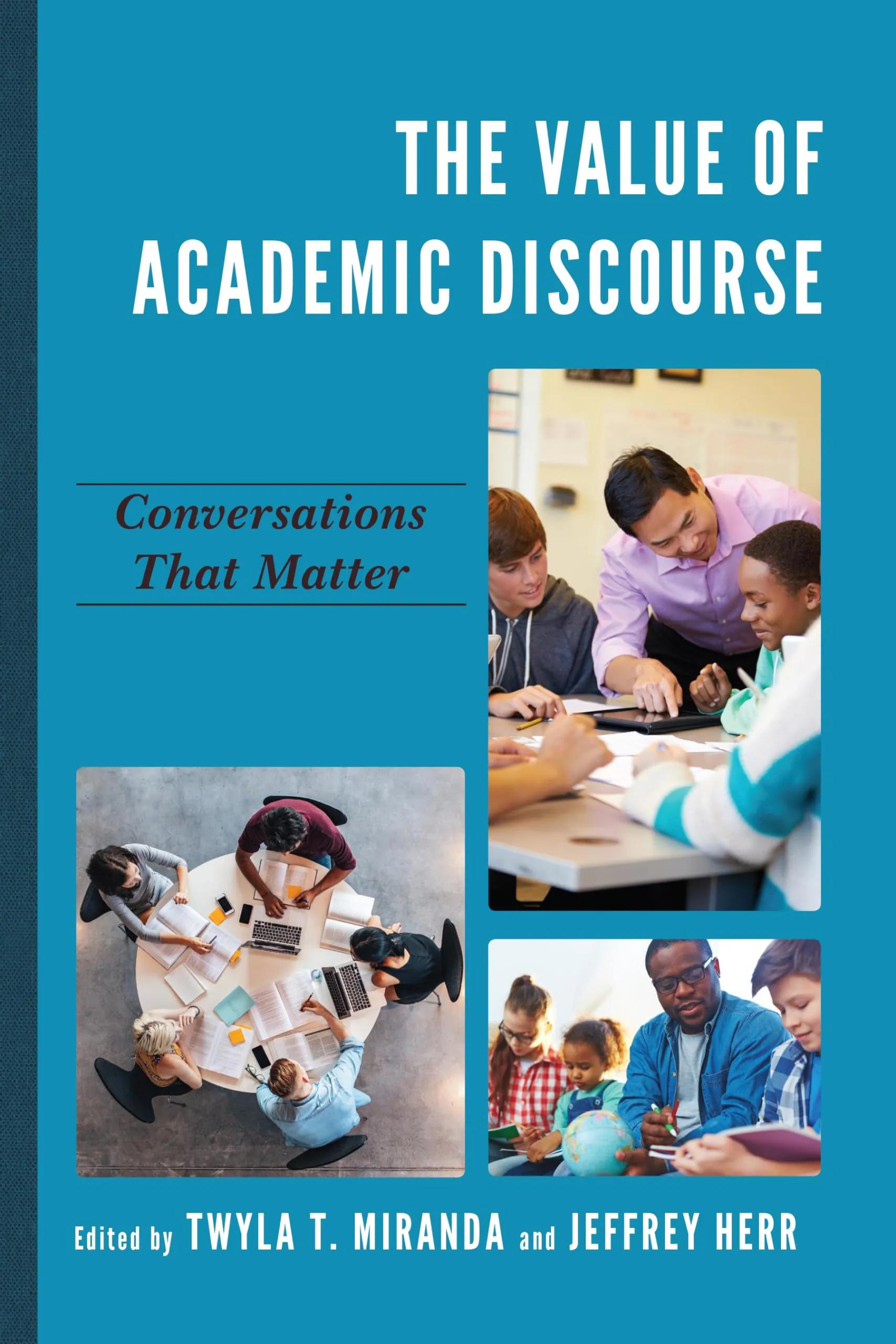 The Value of Academic Discourse: Conversations That Matter by Rowman & Littlefield Publishers