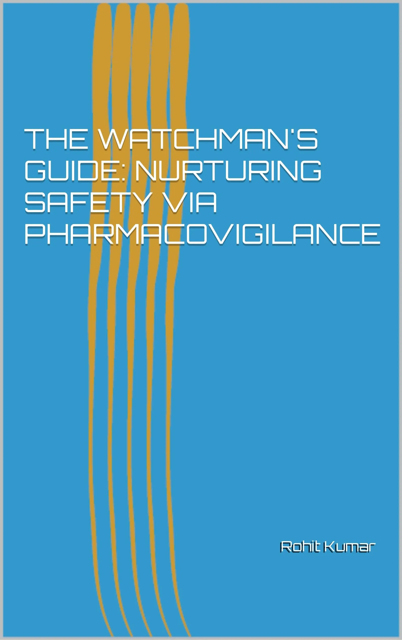 The Watchman's Guide: Nurturing Safety via Pharmacovigilance by Powerscore