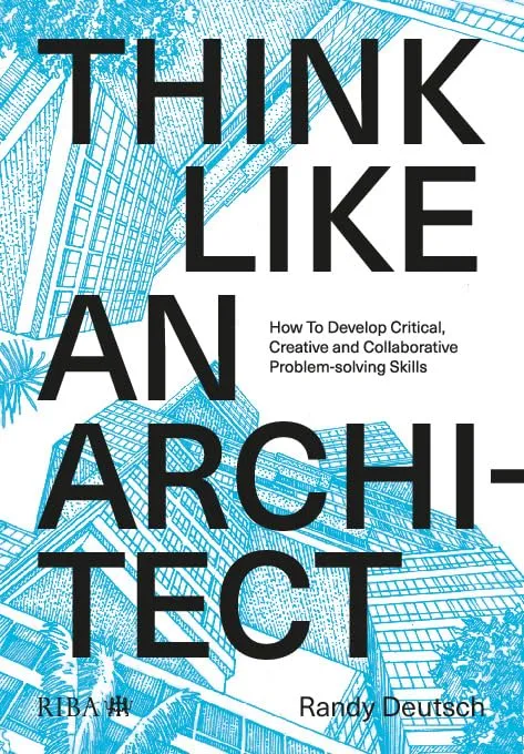 Think Like An Architect Book - Develop Critical, Creative, Collaborative Problem-Solving Skills