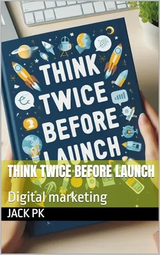 Think Twice Before Launch: Digital Marketing Guide by Mometrix