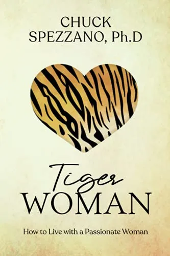 Tiger Woman: Insights for Thriving with a Passionate Woman