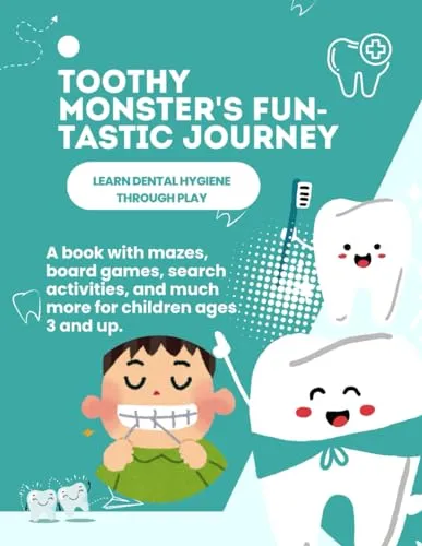 Toothy Monster's Fun-tastic Journey: Engaging Dental Hygiene Activities for Kids Ages 3+