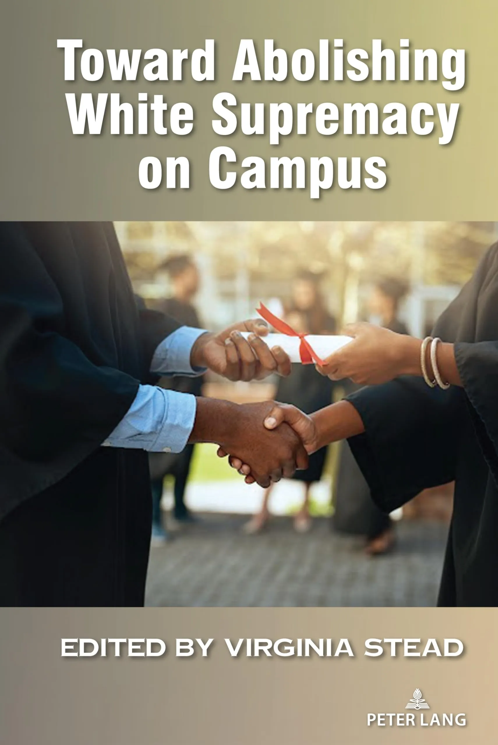 Toward Abolishing White Supremacy on Campus - Antiracist Strategies for BIPOC Inclusion