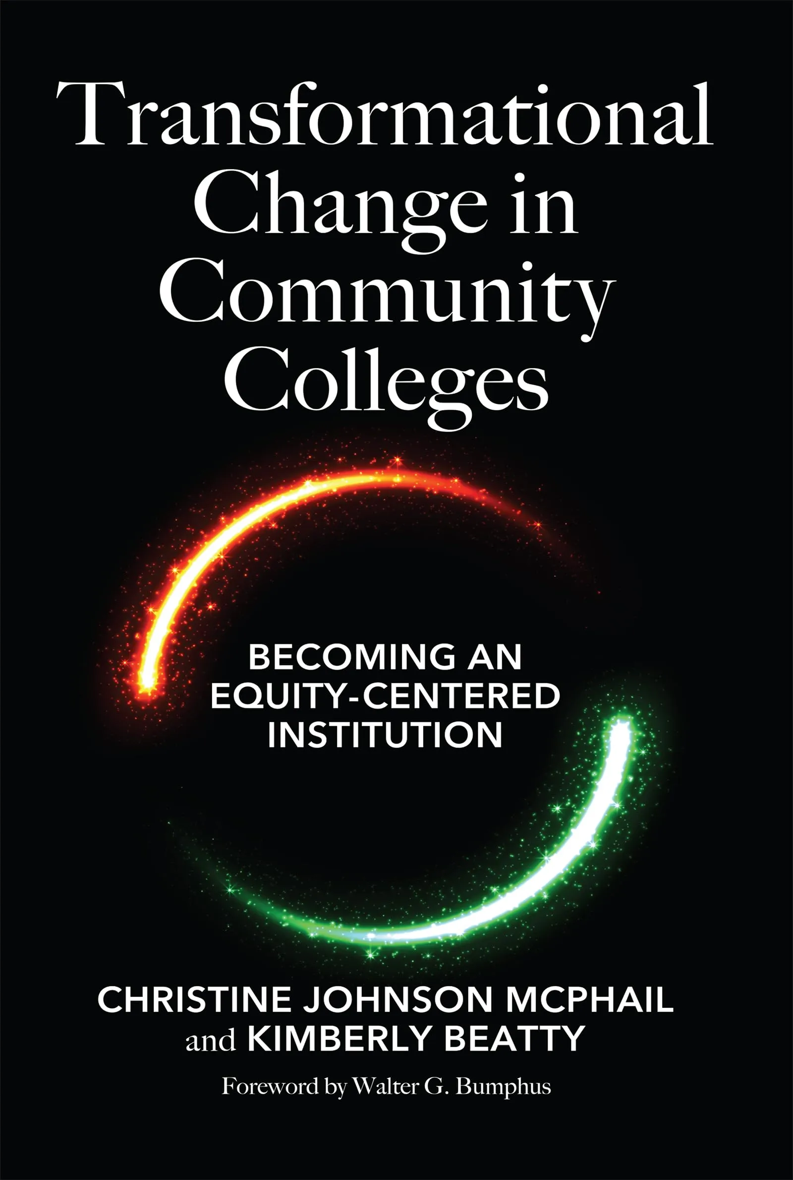 Transformational Change in Community Colleges: Becoming an Equity-Centered Institution