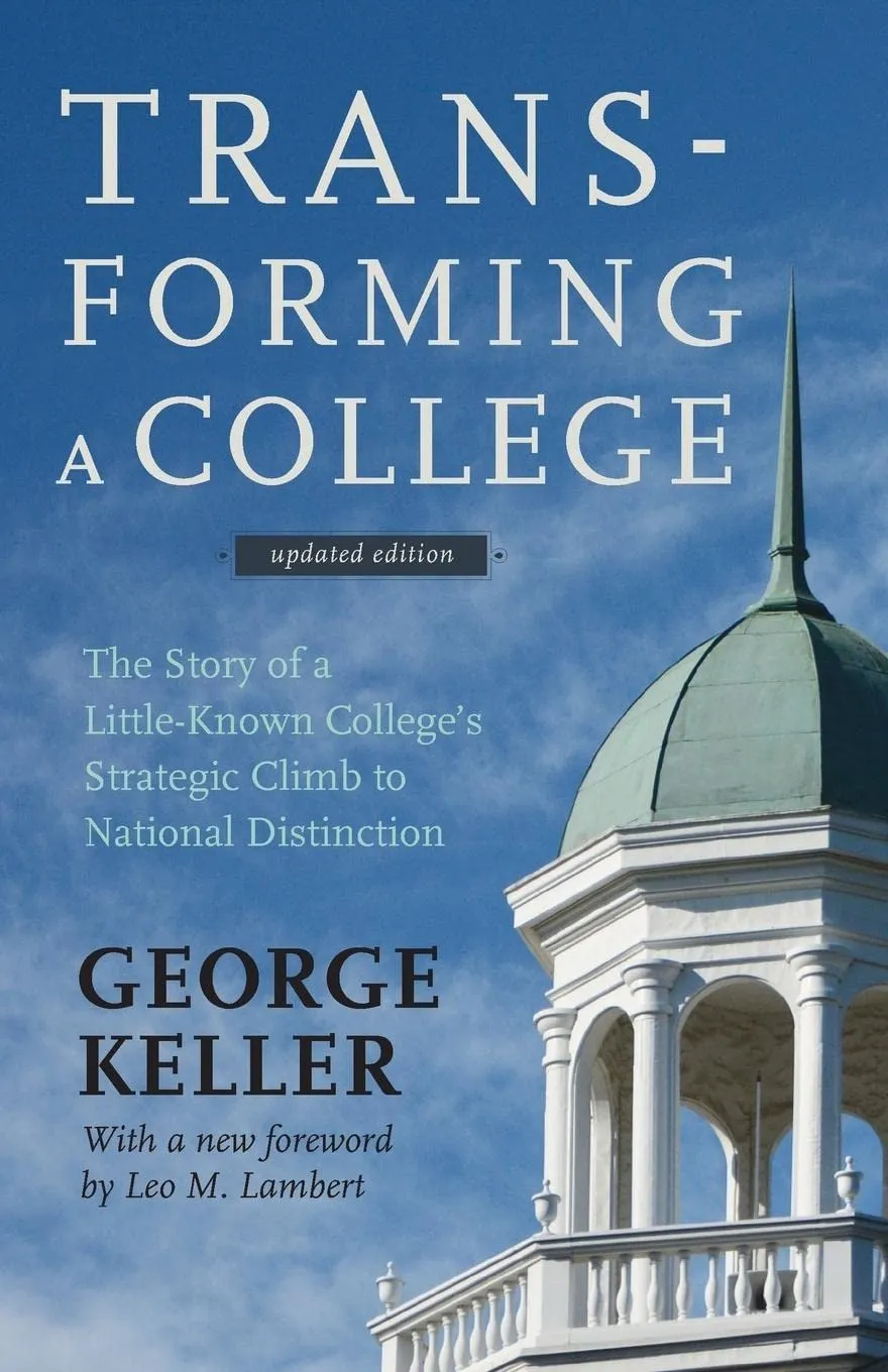 Transforming a College: Elon University's Strategic Climb to National Distinction in Paperback