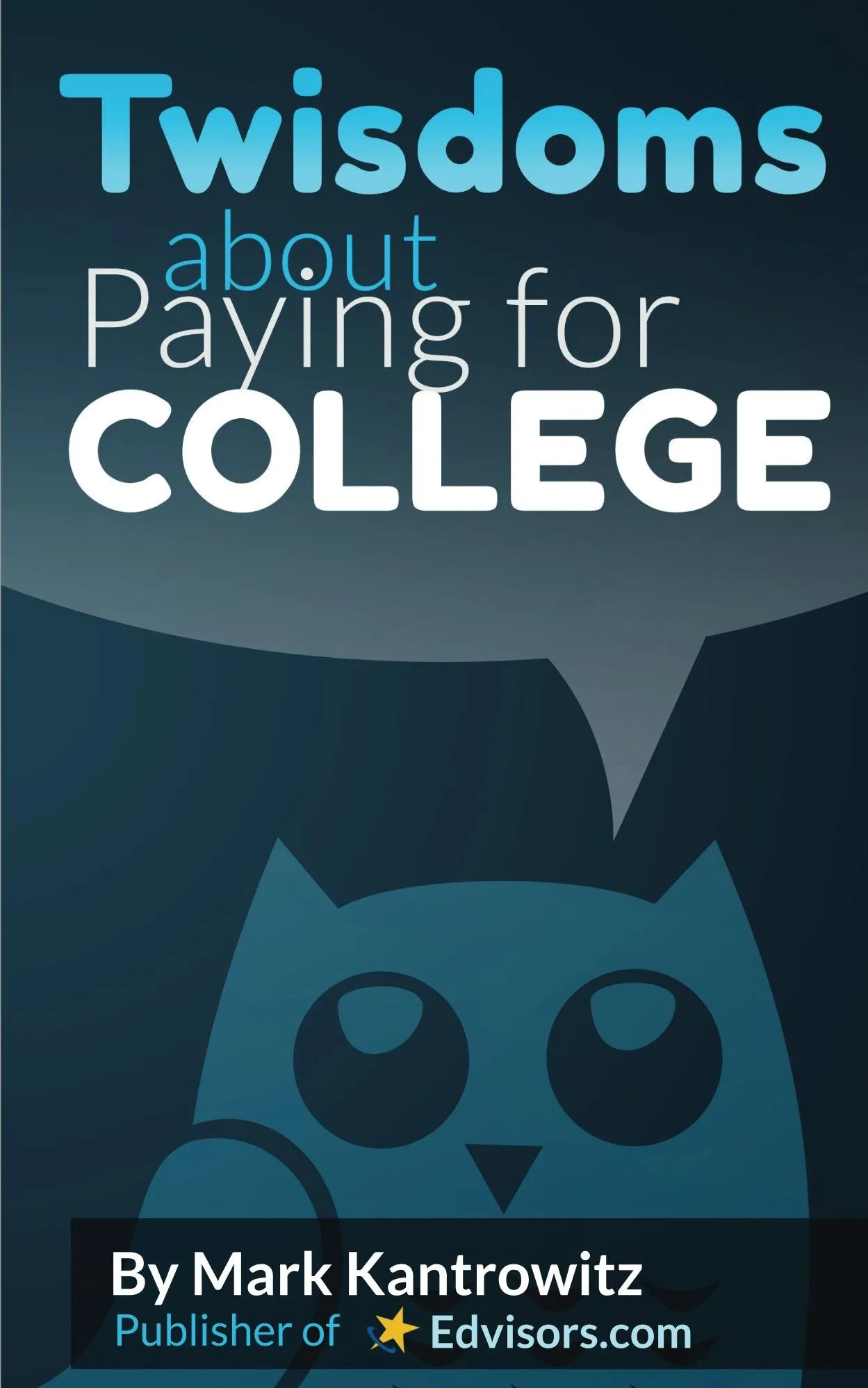 Twisdoms About Paying for College: Essential Strategies for Financial Success